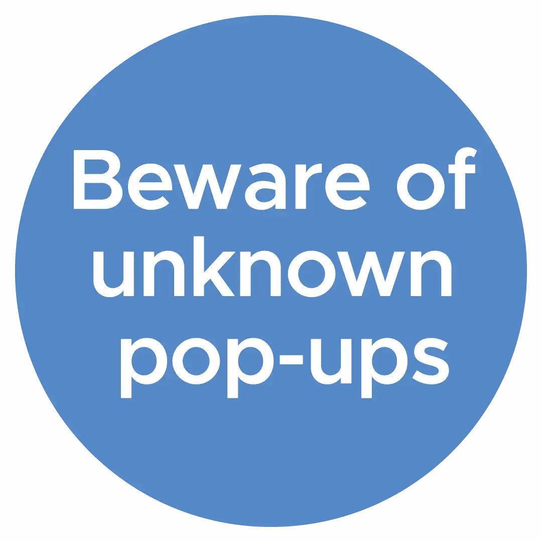 Beware of unknown pop-ups